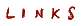 assets/something_for_kate/images/LinksHeading.gif