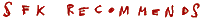 assets/something_for_kate/images/sfkRecommendsHeading.gif